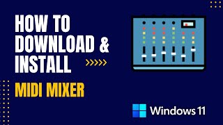 How to Download and Install MIDI Mixer For Windows