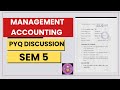 MANAGEMENT ACCOUNTING | PREVIOUS YEAR QUESTION PAPER DISCUSSION | SEM 5 | DU/SOL/REGULAR/NCWEB