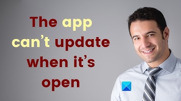 The app can’t update when it’s open – Microsoft Store app error