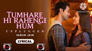 Tumhare Hi Rahenge Hum Unplugged Lyrical | #audio #audiosong