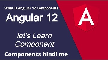 Angular 12 Hindi tutorial  what is component || Angular Interview : What Are Components in Angular