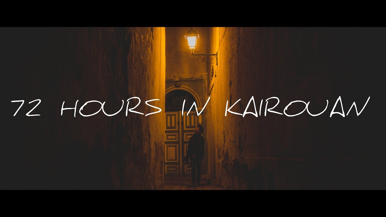72 HOURS IN KAIROUAN
