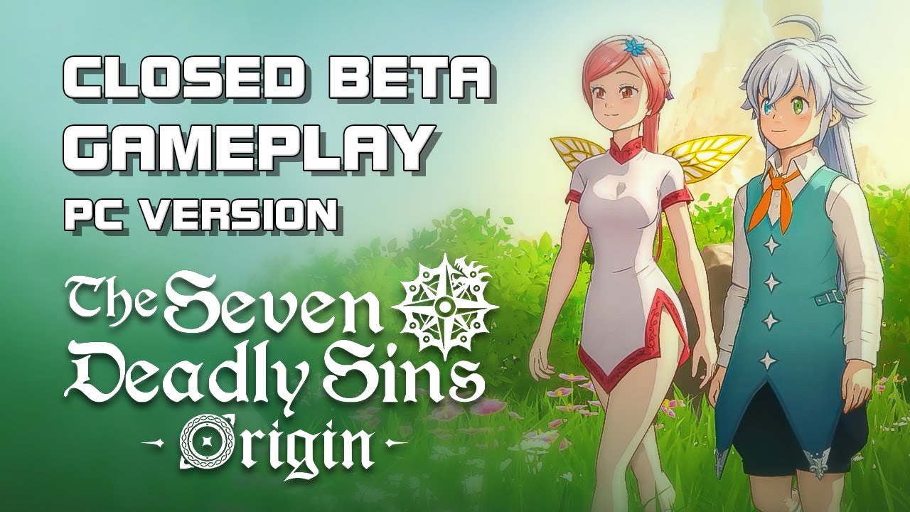 The Seven Deadly Sins: Origin - Closed Beta Gameplay (Steam) - F2P