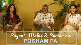 Sayani, Mahie & Suman on Posham Pa, Creative Freedom in OTT Platforms & Censorship