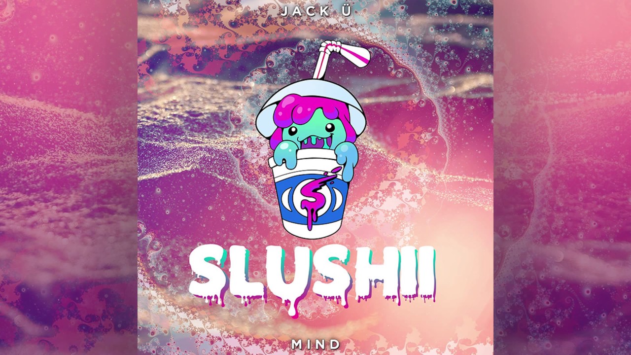 Jack U - Mind (Feat  Kai) SLUSHII Remix