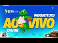 JEBs Sub-18 - Basquete 3x3 - 04/08 - TARDE