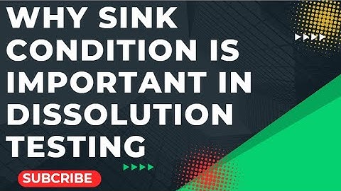 Why Sink Condition is Important  in Dissolution Testing