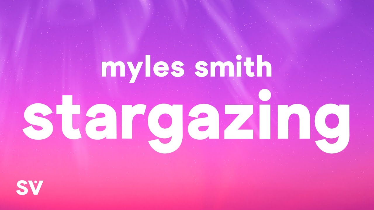Myles Smith - Stargazing (Lyrics) Myles Smith - Stargazing (Lyrics)