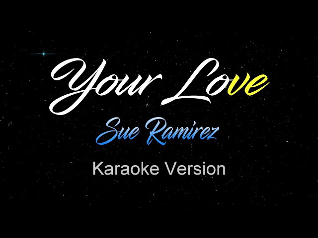 YOUR LOVE -  Sue Ramirez | Alamid  (KARAOKE VERSION) class=