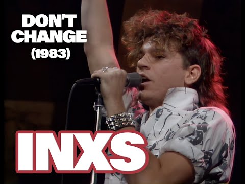 INXS • “Don’t Change” • 1983 [Reelin' In The Years Archive]