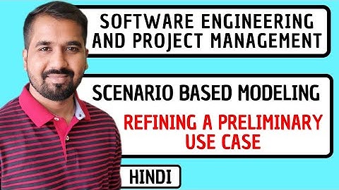 Scenario Based Modeling : Refining a Preliminary Use Case Explained in Hindi l Software Engineering