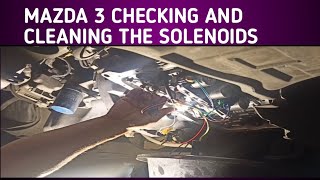 CHECKING AND CLEANING THE SOLENOIDS OF MAZDA 3