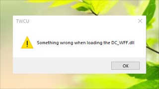 Something Went Wrong When Loading The DC WFF.DLL Error on Windows 11 / 10