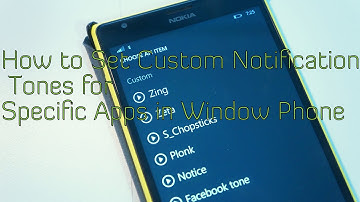 How to Set Custom Notification Tones for Specific Apps in Window Phone (MyNokiaBlog)