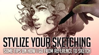 Stylize Your Sketching - Putting Personality Into Your Own Work