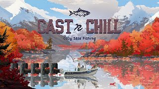 Cast n Chill - Autumnwood Lake Out Now