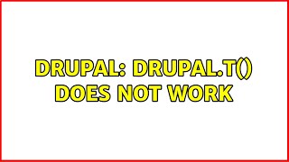 Drupal: Drupal.t() does not work (4 Solutions!!) Net Worth