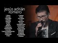 Jess adrin romero  lo mejor de lo mejor grandes xitos