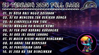 DJ TERBARU 2024 FULL BASS - DJ BOLA BALI NGGO DOLANAN x DJ KU MENCOBA TUK BERIKAN BUNGA REMIX VIRAL