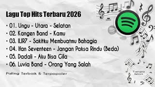 Lagu Top Hits Spotify 2026 | Lagu Terbaik Dan Terpopuler Pop Indonesia | Lagu Viral Terbaru 2026