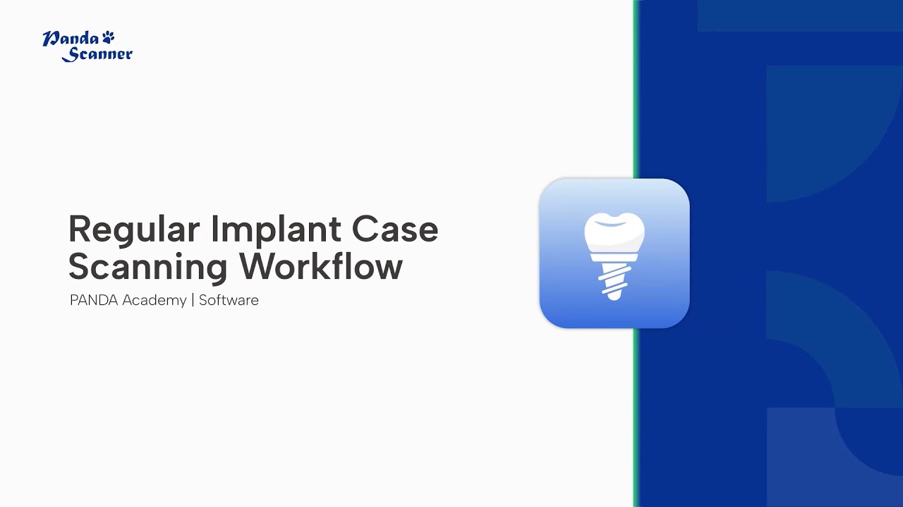 Panda Scanner Training | PANDA Academy | Regular Implant Case Scanning ...
