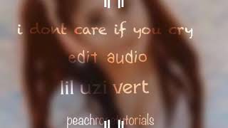 I don’t care if you cry Edit audio