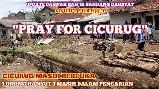 UPDATE DAMPAK BANJIR BANDANG DAHSYAT CICURUG SUKABUMI