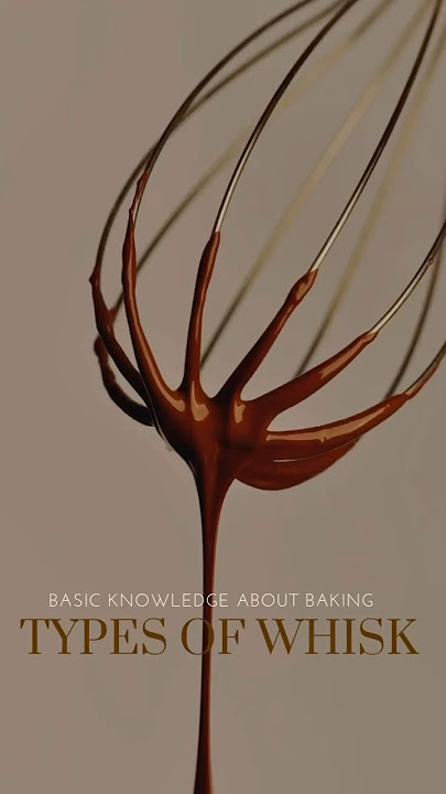 Types of whisk, How to use a whisk, Ways to use a whisk, Whisk for baking