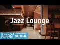 Jazz Lounge: Mellow Cafe Jazz - Relaxing Bossa Nova Jazz Music Instrumental