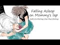 [ASMR] Falling asleep on mommy’s lap [hair play] [comforting] [doting]