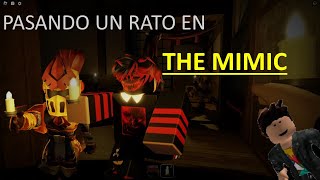 Jugando The Mimic con amigos. (AYYYYY)