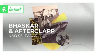 Bhaskar &amp; Afterclapp - Não Sei Parar [Monstercat Release]