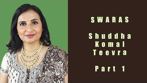 Introduction to Shuddha, Komal and Teevra swaras: Part 1 | Urmi Battu
