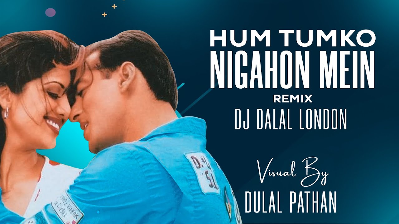 Hum Tumko Nigahon Mein  Brazillian Beats  Remix  DJ Dalal  Garv Pride  Honour  Salman Khan