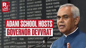 LIVE: Gujarat Governor Acharya Devvrat Addresses Students at Adani Vidya Mandir | Ahmedabad