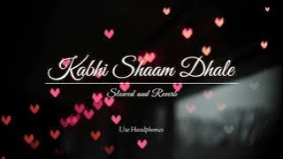 Kabhi Shaam Dhale | Lofi Flip | Madhur Sharma | ER Music | Lucky Ali | Mahalaxmi Iyer | Lofi beats