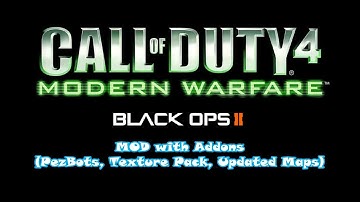 Call of Duty 4: Modern Warfare - Black Ops 2 Mod with Addons (PezBots, Texture Pack, Updated Maps)