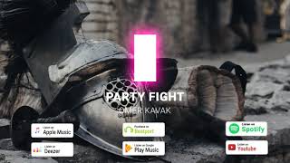 Omer Kavak - Party Fight Resimi