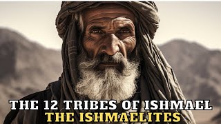 THE 12 TRIBES OF ISHMAEL WHAT THEY DIDN'T TELL YOU ABOUT THEM