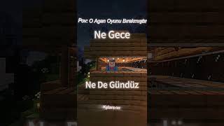 O Agan Oyunu Bırakmıştır...