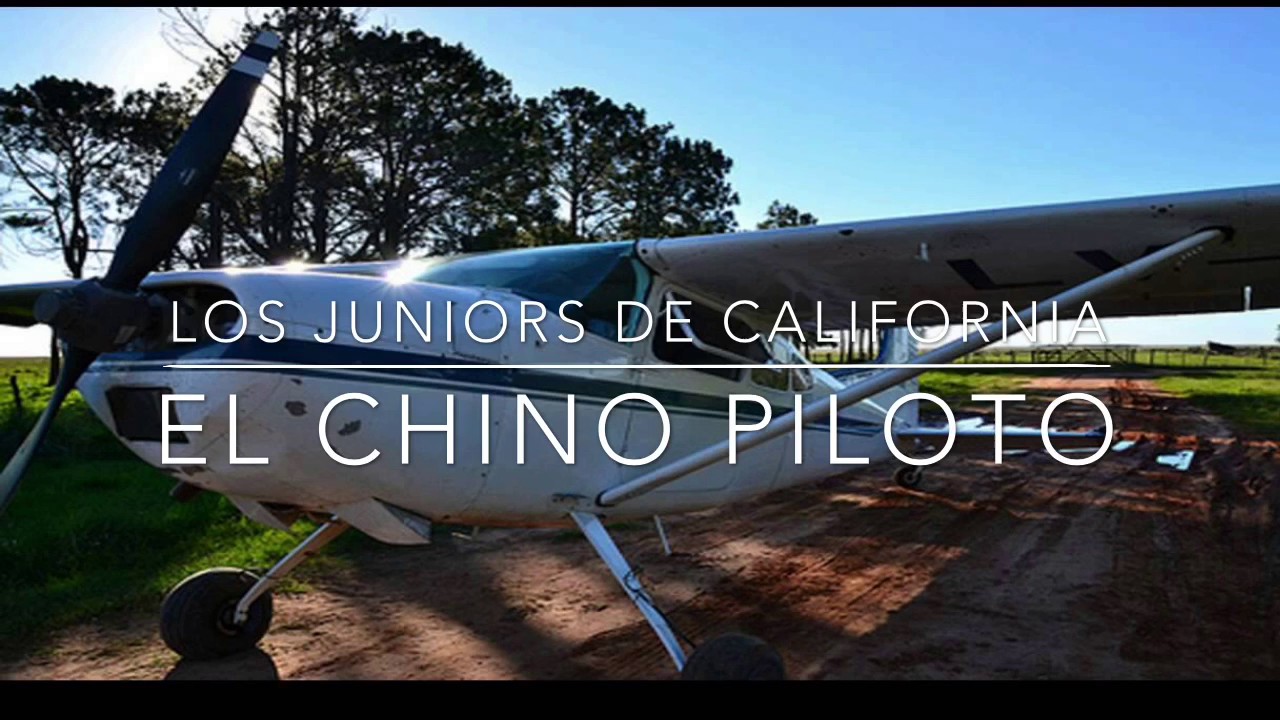 Los Juniors De California - El Chino Piloto (En Vivo) 2016 - YouTube
