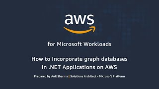 How to Incorporate Graph Databases in .NET Applications on AWS