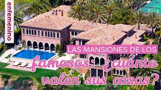 Las mansiones de los famosos: ¿cuánto cuestan sus casas?