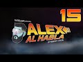 ALEX AL HABLA PODCAST - Episodio 15