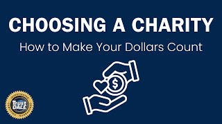 Choosing a Charity: How to Make Your Dollars Count