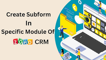 Create Subform In Zoho CRM Under Specific Module