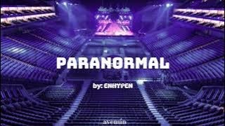 Paranormal - ENHYPEN | but you're in an empty arena