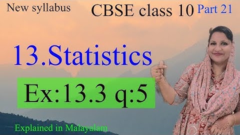 Chapter 13 Statistics Ex:13.3 q:5 CBSE class 10 in Malayalam