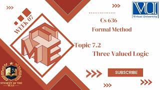 Cs636 Short lecture| Cs636 week 7 Topic 7.2|Three Valued Logic|Cs636 FinalTerm  lectures