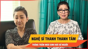 Nghệ sĩ Thanh Thanh Tâm: Thăng trầm mưu sinh nơi xứ người ở tuổi 62 | Thời sự